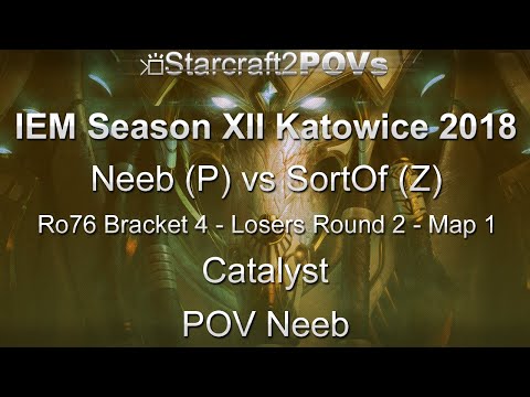 @SC2 LotV - IEM XII Katowice 2018 - Neeb vs SortOf - Ro76 B4 LR2 - Map 1 - Catalyst - Neeb