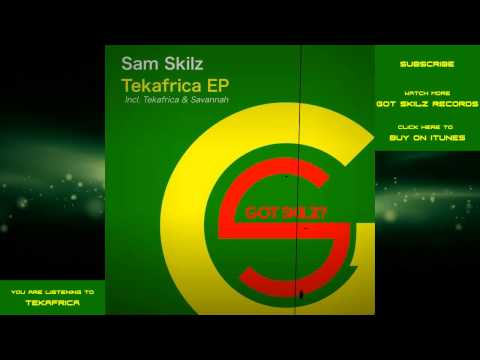 TekAfrica (Original Mix) - Sam Skilz - TekAfrica EP - Got Skilz? Records [2013] [Tech House]