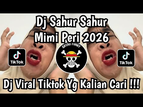 DJ SAHUR SAHUR MIMI PERI FULL BASS VIRAL TERBARU 2026 ‼️ 