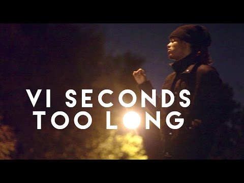 VI Seconds - Too Long (Official Music Video)