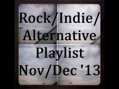 Rock/Indie/Alternative Playlist - November/December 2013