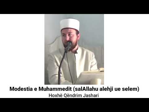 Modestia e Muhammedit ﷺ - Hoxhë Qëndrim Jashari