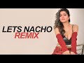 Lets Nacho Circuit Mix DJ Harsh Bhutani X DJ Mercy Remix