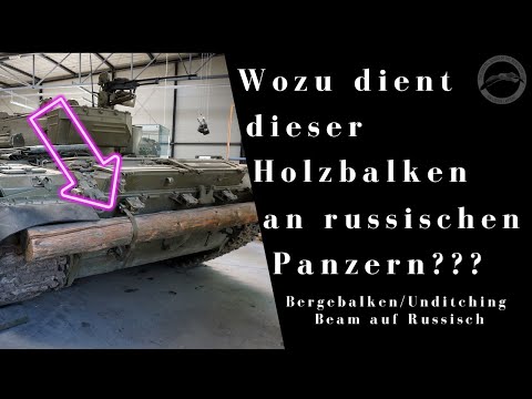 Wozu dient dieser Holzbalken bei russischen Panzern? - Bergebalken/Unditching Beam auf russisch