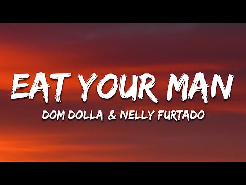 Dom Dolla & Nelly Furtado - Eat Your Man (Lyrics)