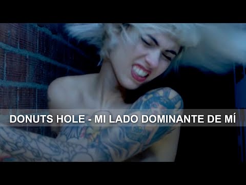 DONUTS HOLE | Mi Lado Dominante de Mí | Video clip Oficial 2016