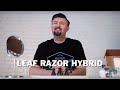 Wet Shave Review Leaf Razor Hybrid Cartridge Safety Razor Shave Experience