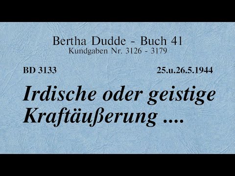 BD 3133 - IRDISCHE ODER GEISTIGE KRAFTÄUSSERUNG ....