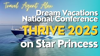 Dream Vacations National Conference 2025 on the Star Princess
