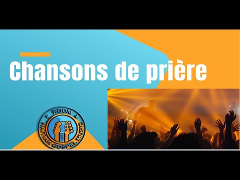 Chansons de prière et de louanges  pour le bien-être de l'âme