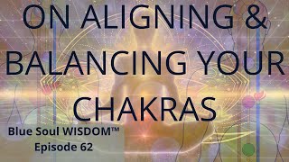 Channeling the Ascended Masters on How to Align Your Chakras
