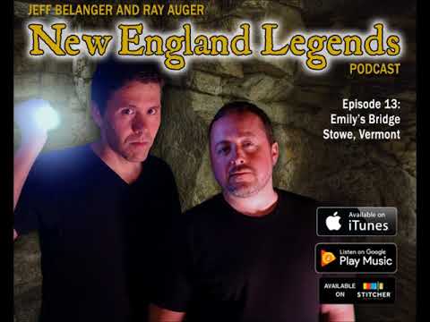 New England Legends Podcast 13 - Emily’s Haunted Bridge