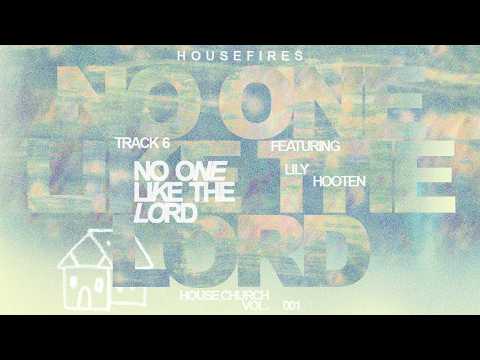 No One Like The Lord | Housefires | House Church Vol. 001 (Official Video)