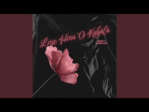 Lose Hina ‘O Kahala