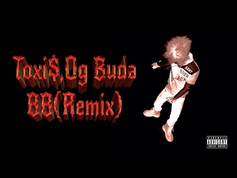 Toxi$ feat. OG Buda - BB [ Ziwer Remix ]