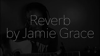 Reverb by Jamie Grace || Short Cover