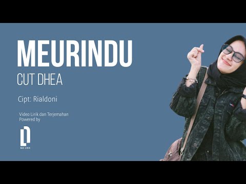 MEURINDU - CUT DHEA (LIRIK TERJEMAHAN)