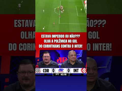 GOL MUITO POLÊMICO DO CORINTHIANS CONTRA O INTER! ESTAVA IMPEDIDO OU NÃO???
