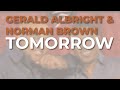 Gerald Albright & Norman Brown - Tomorrow (Official Audio)