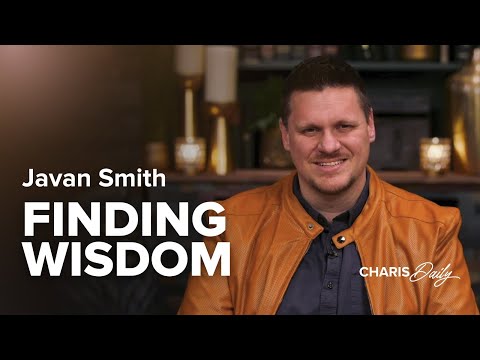 Finding Wisdom - Javan Smith - Charis Daily - Season 7 Ep.11