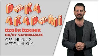 008 - Özel Hukuk 2 (Medeni Hukuk) - Özgür Özkınık