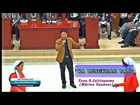Evan. H.Lalrinawma(Mârina) - KA LUNGKHAM RAM (Live Solo AED Missions Conf.)