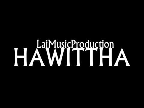 LaiMusicProduction - Hawi Ttha