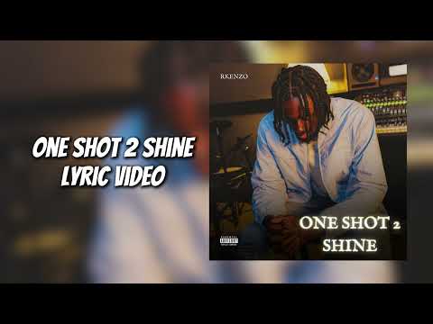 Rkenzo - One Shot 2 Shine (Official Lyric Video)