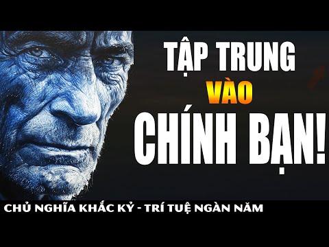 Tập Trung Vào CHÍNH BẠN, Mọi Thứ Sẽ Tự CHẢY Về Phía Bạn | Khắc Kỷ 365 - Lời Dạy Cổ Nhân