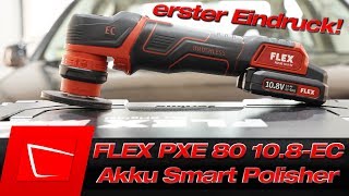 FLEX PXE80 Akku Poliermaschine erster Eindruck - Rupes Ibrid Nano Alternative?