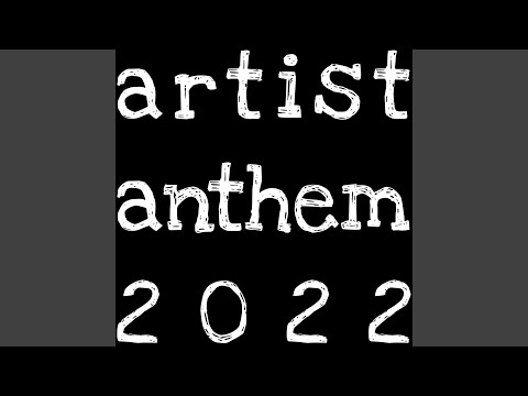 Video thumbnail for Artist Anthem 2022