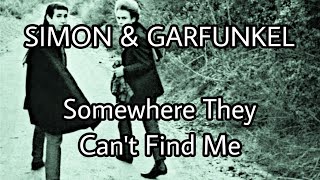 SIMON &amp; GARFUNKEL - Somewhere They Can't Find Me (Lyric Video)