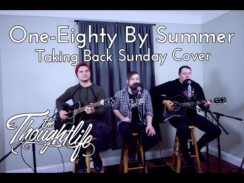 One-Eighty By Summer (Taking Back Sunday) - The Thoughtlife