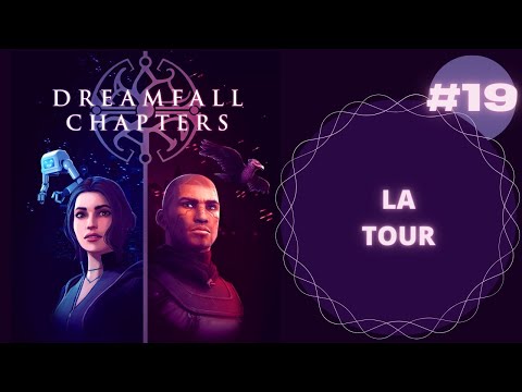 The longest journey 3 : Dreamfall Chapters - 19/21 La tour (Let's Play FR)