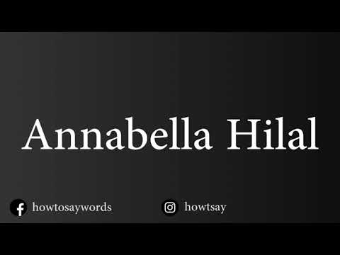 How To Pronounce Annabella Hilal