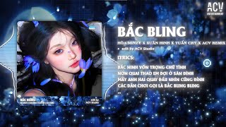 Download lagu BẮC BLING REMIX (Bản Duy Nhất 🎵 ) - HOÀ MINZY x NS XUÂN HINH x TUẤN CRY x ' DJ DUY ANH NĐ' mp3