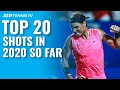 Top 20 ATP Shots in 2020 So Far!