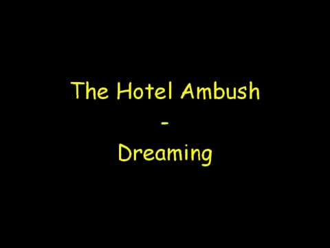The Hotel Ambush- Dreaming
