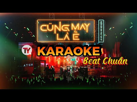 [KARAOKE] Cũng May Là Ế (Beat Chuẩn) | Anh Trai Say Hi