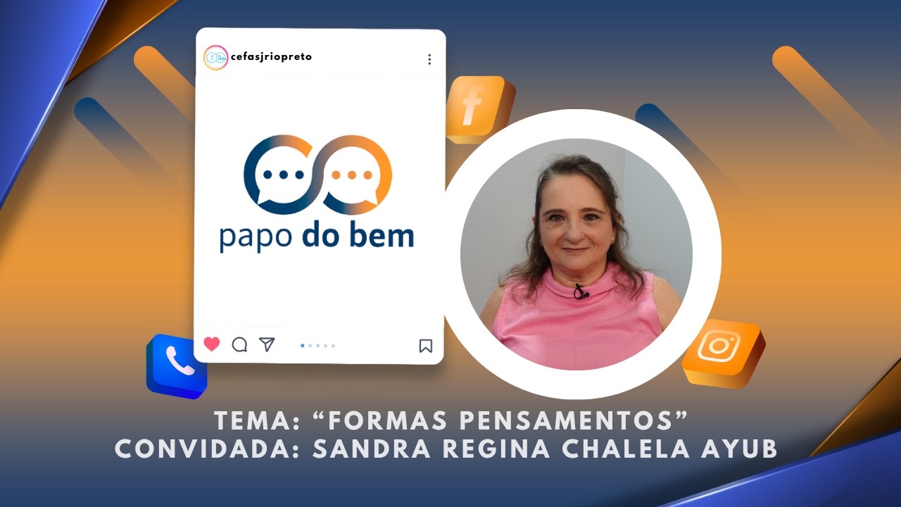 Papo do Bem 01/04/2026 - Formas Pensamentos com Sandra Regina Chalela Ayub.