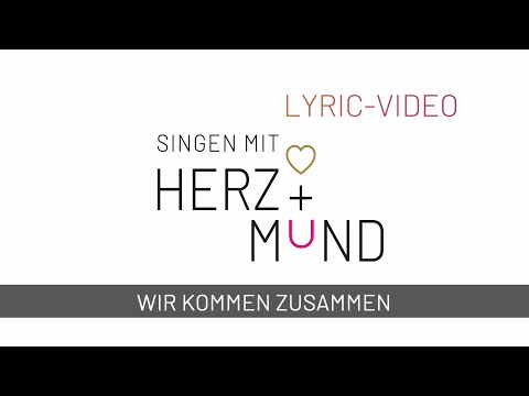 Wir kommen zusammen (Video zum Mitsingen)