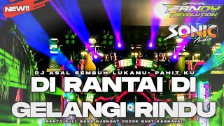 Download lagu DJ DI RANTAI DI GELANGI RINDU X MELODY VIRAL PARTY FULL BASS NJENGAT //BY SONIC AUDIO mp3