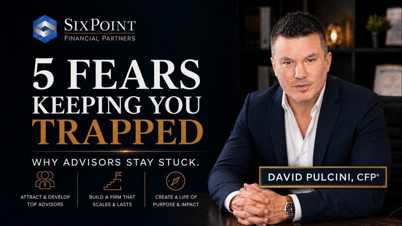 5 Fears Keeping Financial Advisors Trapped at the Wrong Firm