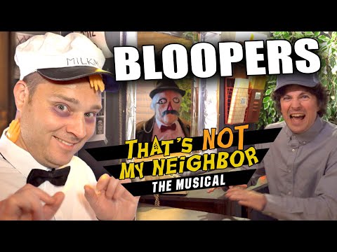 BLOOPERS from That's Not My Neighbor: The Musical