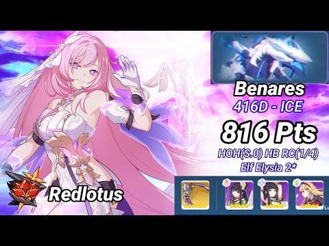 Redlotus D416: Benares (ICE) 816 Pts - HOH(S.0) HB RC(1/4) Elf Elysia 2* [Honkai Impact 3]