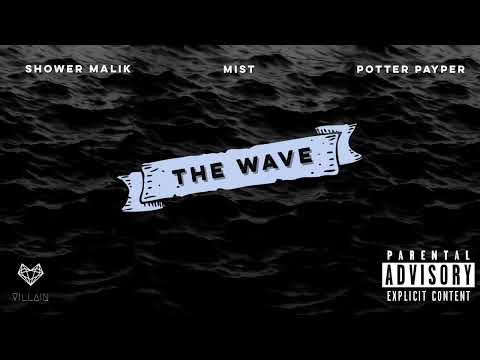 Mist feat. Shower Malik & Potter Payper - The Wave (Remix)