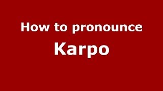 How to pronounce Karpo