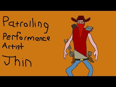 Patrolling Performance Artist Jhin