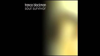 Trance Blackman - Soul Survivor