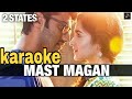 mast Magan//karaoke with lyrics// arijit shingh & chinmayi sripada